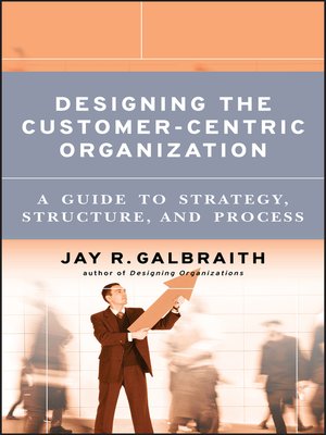 cover image of Designing the Customer-Centric Organization
